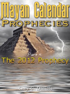 Mayan Calendar Prophecies the 2012 prophecy