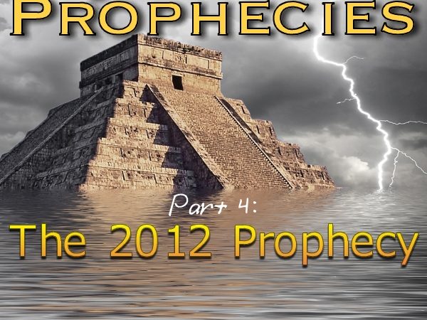 Mayan Calendar Prophecies the 2012 prophecy